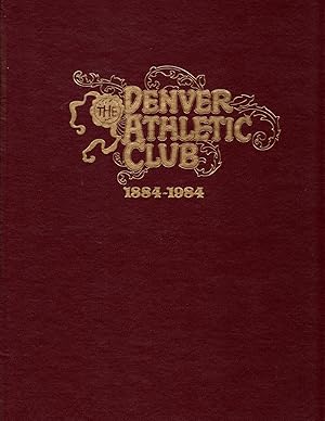 Imagen del vendedor de The Denver Athletic Club 1884-1984 a la venta por Clausen Books, RMABA