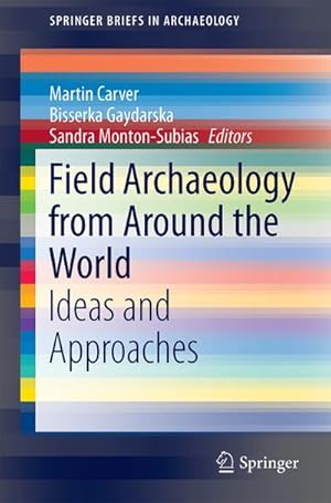 Bild des Verkufers fr Field Archaeology from Around the World : Ideas and Approaches zum Verkauf von AHA-BUCH GmbH