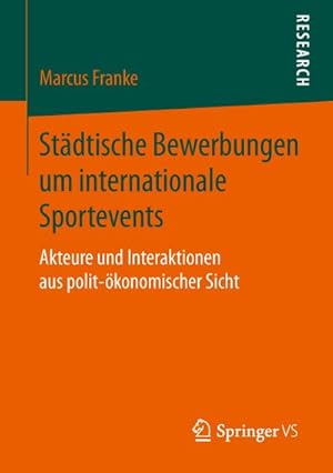 Immagine del venditore per Stdtische Bewerbungen um internationale Sportevents : Akteure und Interaktionen aus polit-konomischer Sicht venduto da AHA-BUCH GmbH