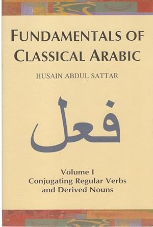 Immagine del venditore per Fundamentals of Classical Arabic Volume I : Conjugating Regular Verbs and Derived Nouns. venduto da City Basement Books