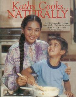 Seller image for Kathy Cooks.Naturally (Over 1000 natural food recipes from Kathy Hoshijo, the hostess of the popular TV series KATHY'S KITCHEN) for sale by cookbookjj