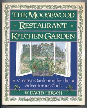 The Moosewood Restaurant Kitchen Garden: Creative Gardening For The Adventurous Cook (A Fireside ...