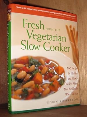 Fresh from the Vegetarian Slow Cooker: 200 Recipes for Healthy and Hearty One-Pot Meals that Are ...