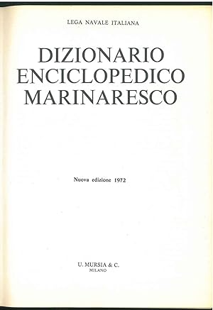 Dizionario enciclopedico marinaresco. Nuova edizione 1972