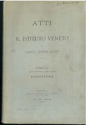 Atti del R. Istituto Veneto di scienze, Lettere ed Arti. Dispensa ottava, tomo LIII 1894-95