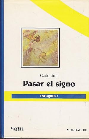 PASAR EL SIGNO (colecc Enfoques 5) Semiótica-Cosmología-Técnica