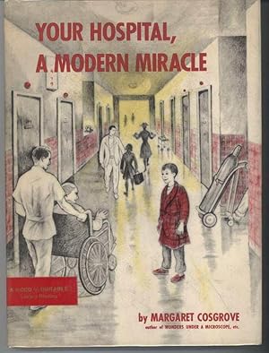 Bild des Verkufers fr YOUR HOSPITAL, A MODERN MIRACLE zum Verkauf von Windy Hill Books