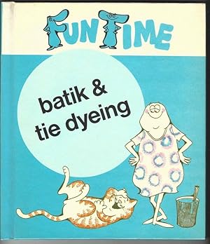 Seller image for FUN TIME BATIK & TIE DYEING for sale by Windy Hill Books