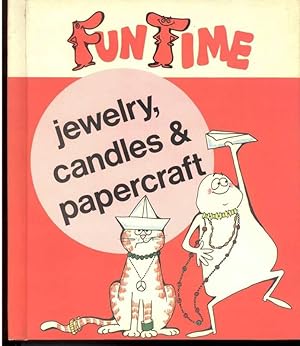 Seller image for FUN TIME JEWELRY, CANDLES AND PAPERCRAFT for sale by Windy Hill Books