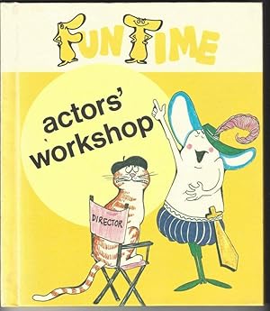 Seller image for FUN TIME ACTORS' WORKSHOP for sale by Windy Hill Books