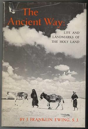 Immagine del venditore per THE ANCIENT WAY: Life and Landmarks of the Holy Land venduto da Windy Hill Books