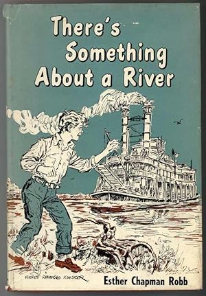 Imagen del vendedor de THERE'S SOMETHING ABOUT A RIVER a la venta por Windy Hill Books