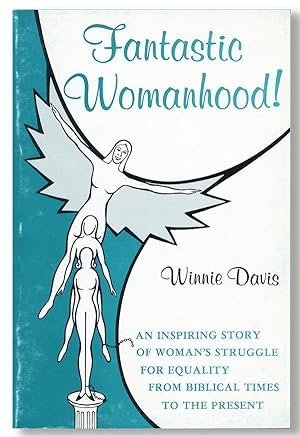 Fantastic Womanhood! [title continues on cover] An Inspiring Story of Woman's Struggle for Equali...