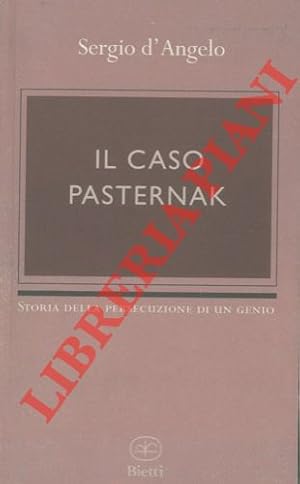Il caso Pasternak. Storia della persecuzione di un genio.