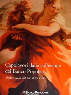 Seller image for Capolavori dalla collezione del Banco Popolare. Dipinti scelti dal XIV al XX secolo. for sale by EDITORIALE UMBRA SAS