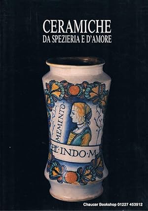 Immagine del venditore per Ceramiche da spezieria e d'amore venduto da Chaucer Bookshop ABA ILAB