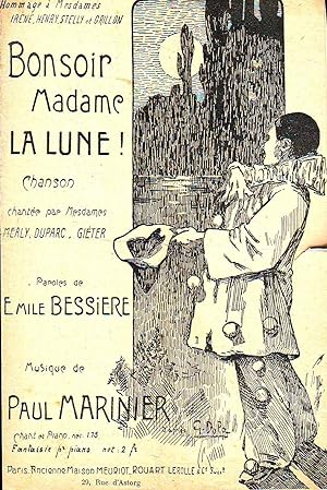 Seller image for Bonsoir Madame La Lune : Chante Par Mesdames Mealy, Duparc, Giter, Paroles De Emile Bessire, Musique De Paul Marinier for sale by Planet's books