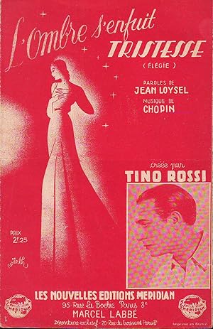 L'Ombre S'enfuit - Tristesse : Paroles De Jean Loysel, Musique De Fr. Chopin, Créée Par Tino Rossi