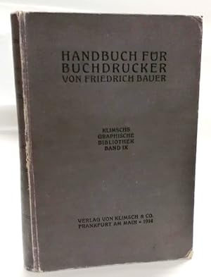 Handbuch für Buchdrucker. Theorie und Praxis des Maschinenmeisters. Mit 315 Illustrationen im Tex...