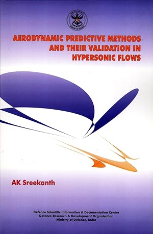 Seller image for Aerodynamic Predictive Methods and Their Validation in Hypersonic Flows (DRDO Monographs/Special Publications Series) for sale by Masalai Press