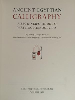 Seller image for Ancient Egyptian calligraphy. A beginner's guide to writing hieroglyphs for sale by Meretseger Books
