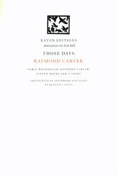 Bild des Verkufers fr Raven Editions Announces Its First Title: Those Days, by Raymond Carver. Early Writings by Raymond Carver: Eleven Poems and a Story. zum Verkauf von Wittenborn Art Books