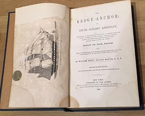 The Kedge-Anchor: Or, Young Sailors' Assistant Appertaining to the Practical Evolutions of Modern...