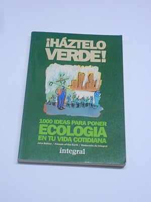 Imagen del vendedor de HAZTELO VERDE. 1000 ideas a la venta por Librera J. Cintas