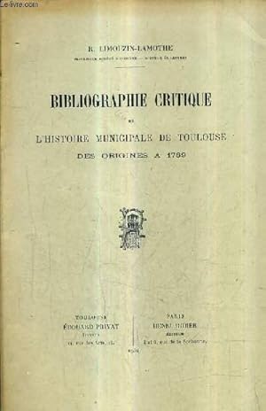 Imagen del vendedor de BIBLIOGRAPHIE CRITIQUE DE L'HISTOIRE MUNICIPALE DE TOULOUSE DES ORIGINE A 1789. a la venta por Le-Livre