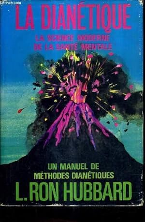 Seller image for LA DIANETIQUE LA SCIENCE MODERNE DE LA SANTE MENTALE - UN MANUEL DE METHODES DIANETIQUES. for sale by Le-Livre