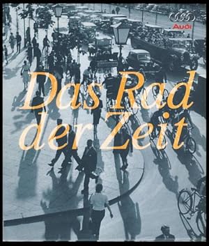 Seller image for Das Rad der Zeit. Die Geschichte der AUDI AG for sale by Parigi Books, Vintage and Rare