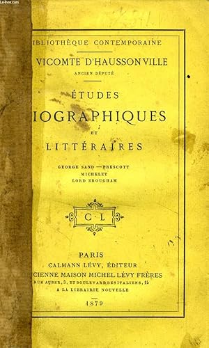 Bild des Verkufers fr ETUDES BIOGRAPHIQUES ET LITTERAIRES (GEORGE SAND, PRESCOTT, MICHELET, LORD BROUGHAM) zum Verkauf von Le-Livre