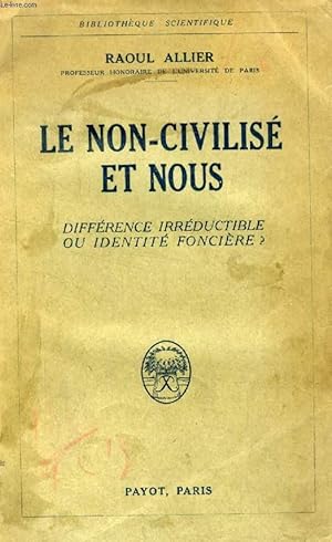 Bild des Verkufers fr LE NON-CIVILISE ET NOUS, DIFFERENCE IRREDUCTIBLE OU IDENTITE FONCIERE ? zum Verkauf von Le-Livre