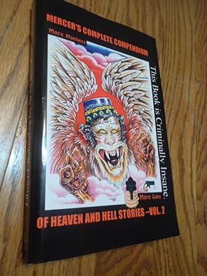 More Monkeys - More guns Mercer's Complete Compendium of Heaven and Hell Stories Vol. 2