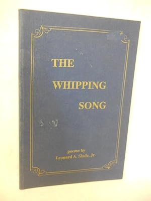 Immagine del venditore per The Whipping Song: Poems. SIGNED by author venduto da Gil's Book Loft