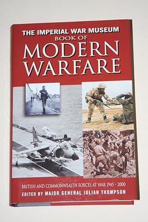 Seller image for The Imperial War Museum - Book Of Modern Warfare - British And Commonwealth Forces At War 1945 - 2000 for sale by Bookenastics