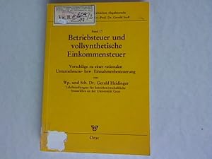 Imagen del vendedor de Betriebsteuer und vollsynthetische Einkommensteuer: Vorschlge zu e. rationalen Unternehmens- bzw. Einnahmenbesteuerung. Schriften zum sterreichischen Abgabenrecht, Band 17. a la venta por Antiquariat Bookfarm