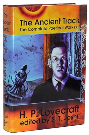 THE ANCIENT TRACK: THE COMPLETE POETICAL WORKS OF H.P. LOVECRAFT
