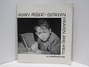 HENRY MILLER-BETWEEN HEAVEN AND HELL: A SYMPOSIUM