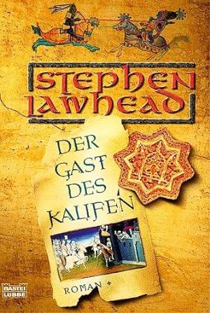 Der Gast des Kalifen. Roman. Zweiter Band der Saga um die Keltischen Kreuzzüge. Aus dem Amerikani...