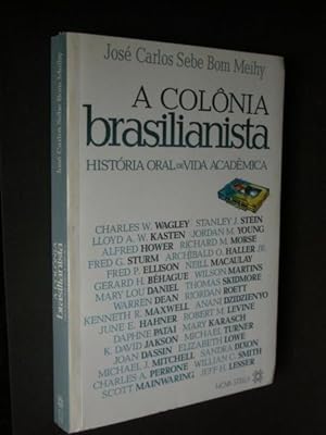 Seller image for A Colnia Brasilianista: Histria Oral de Vida Acadmica for sale by Bookworks [MWABA, IOBA]