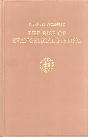 Seller image for The Rise of Evangelical Pietism (Studies in the history of religions. Supplements to Numen, 9) for sale by Masalai Press