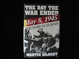 THE DAY THE WAR ENDED: May 8,1945