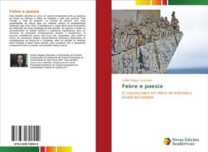 Seller image for Febre e poesia : O impulso febril em Mrio de Andrade e lvaro de Campos for sale by AHA-BUCH GmbH