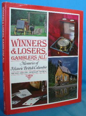 Seller image for Winners & Losers, Gamblers All: Memories of Historic British Columbia for sale by Alhambra Books