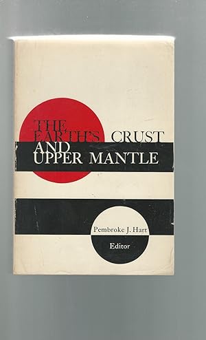 Image du vendeur pour The Earth's Crust and Upper Mantle: Structure, Dynamic Processes, and Their Relation to Deep-Seated Geological Phenomena (Geophysical Monograph 13) mis en vente par Dorley House Books, Inc.