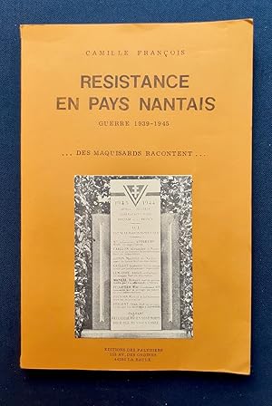 Résistance en pays nantais - Guerre 1939-1945 -