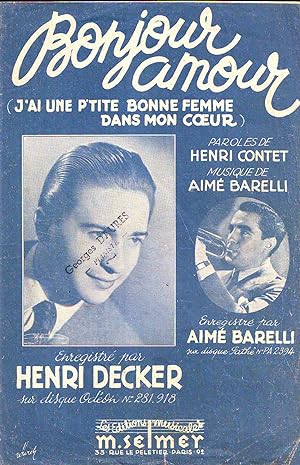 Bonjour Amour - (J'ai Une P'tite Bonne Femme Dans Mon Coeur) : Enregistré Par Henri Decker, Parol...
