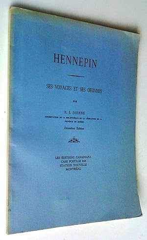 Hennepin, ses voyages et ses oeuvres