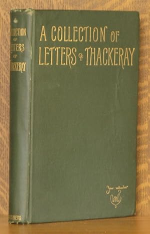 A COLLECTION OF LETTERS OF THACKERAY 1847-1855